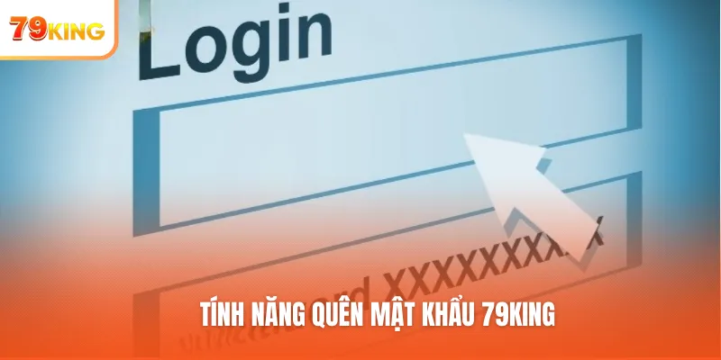 Tính năng Quên mật khẩu 79KING
